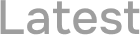 Latest